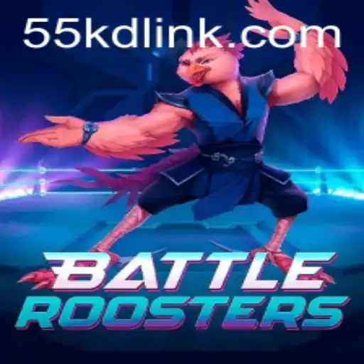 BattleRoosters: A Dynamic Gaming Experience with 55KD.COM